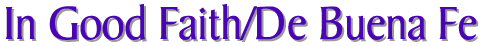 In Good Faith/De Buena Fe